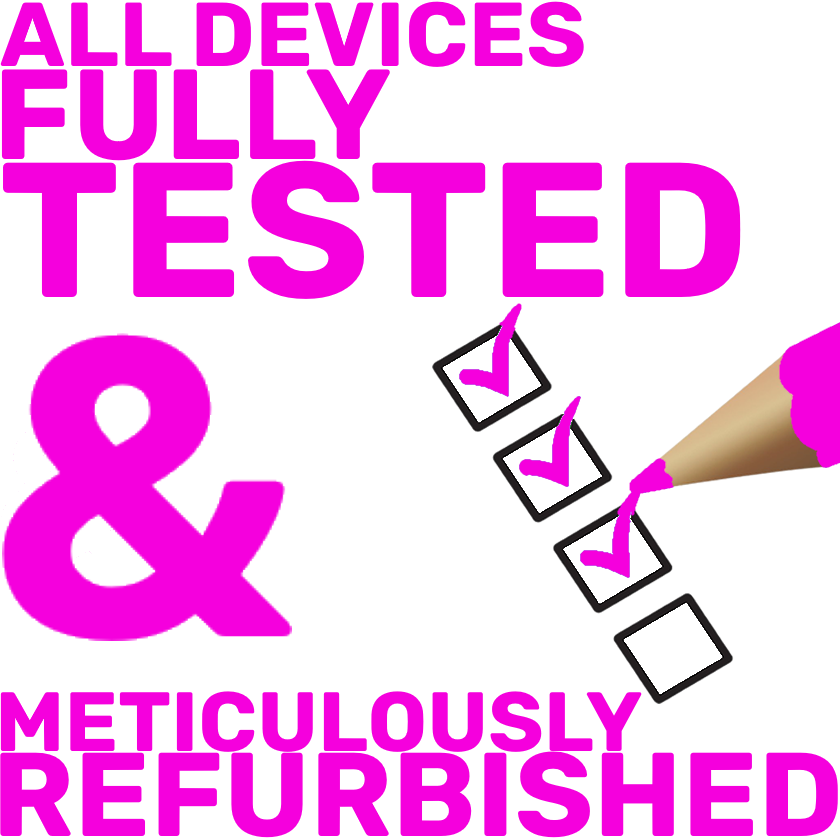 All Devices Fully Tested and Refurbished